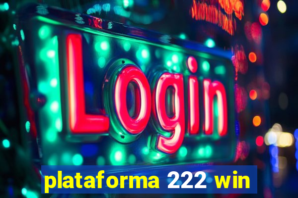 plataforma 222 win